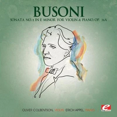 Busoni: Sonata No. 2 in E Minor for Violin and Piano, Op. 36a (Digitally Remastered) 專輯 Ferruccio Busoni