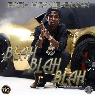 Blah Blah Blah - Single 專輯 Rich Homie Quan