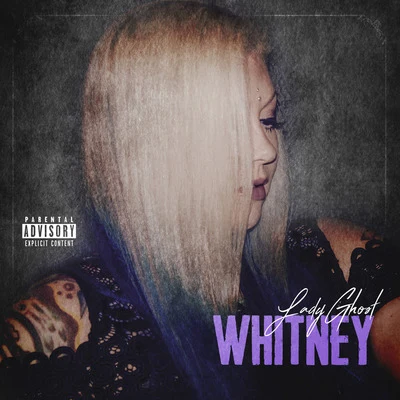 Whitney 專輯 Lady Ghost/Throwed Ese