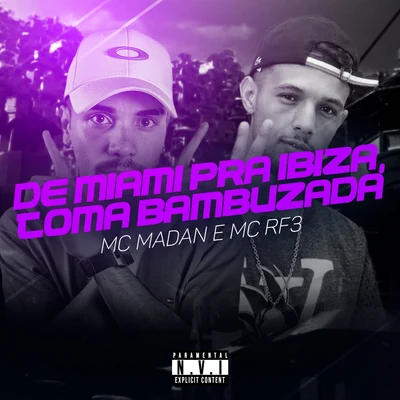 De Miami pra Ibiza, Toma Bambuzada 專輯 MC RF3