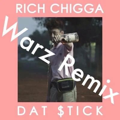 Rich Chigga - Dat $tick (Warz Remix) 专辑 Warz/YOUNG13DBABY