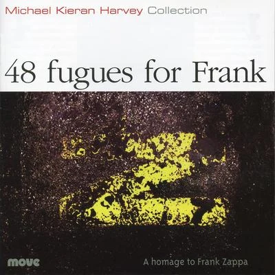 HARVEY, M.K.: 48 Fugues for Frank (Harvey) 專輯 Michael Kieran Harvey