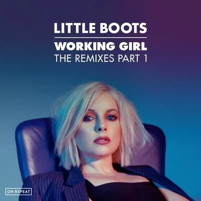 Working Girl (The Remixes, Pt. 1) 專輯 Little Boots