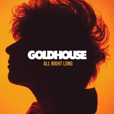 Goldhouse All Night Long