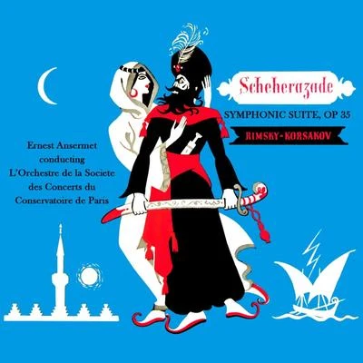 Rimsky-Korsakov: Scheherzade Symphonic Suite, Vol. 1 專輯 L'Orchestre de la Societe des Concerts du Conservatoire de Paris