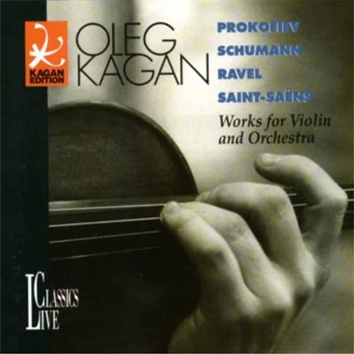 Prokofiev, Schumann, Ravel & Saint-Saëns: Oleg Kagan Edition, Vol. XIII 专辑 Oleg Kagan