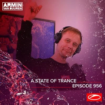 Armin van Buuren/Armin van Buuren ASOT Radio ASOT 956 - A State Of Trance Episode 956