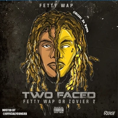 Two Faced - Fetty Wap Or Zovier 2 專輯 Fetty Wap