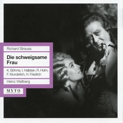 STRAUSS, R.: Schweigsame Frau (Die) [Opera] (Böhme, Hallstein, Holm, Wunderlich, Friedrich, Wallberg) (1961) 專輯 Heinz Wallberg/Nedda Casei/Teresa Stich-Randall/Murray Dickie/Frederick Guthrie