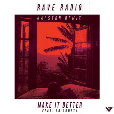 Make It Better (Walston Remix) 專輯 rave radio