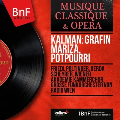 Kálmán: Gräfin Mariza, potpourri (Mono Version) 專輯 Rudolf Kattnigg/Per Grunden/Das grosse Wiener Rundfunkorchester/Gerda Scheyrer/Max Schönherr