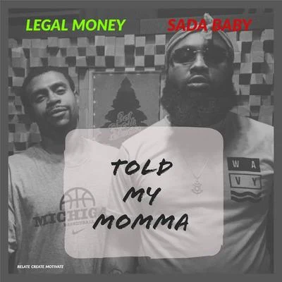 Told My Momma (feat. Sada Baby) 专辑 Neek Bucks/Sada Baby/Rah Swish/Sosa Geek/TJ Porter