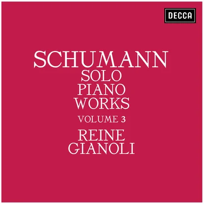 Schumann: Solo Piano Works - Volume 3 专辑 Reine Gianoli