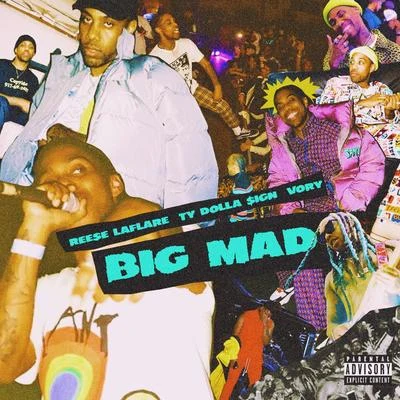 big mad (feat. TY doll A $IGN VO容易) 專輯 Reese LAFLARE