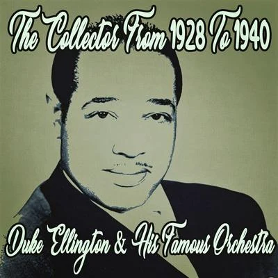 Duke Ellington the Collector from 1928 to 1940 專輯 Duke Ellington & His Famous Orchestra