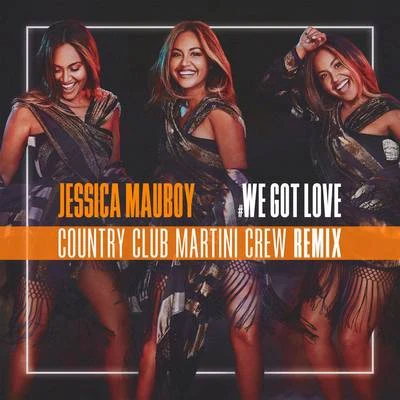 We Got Love (Country Club Martini Crew Remix) 專輯 Jessica Mauboy