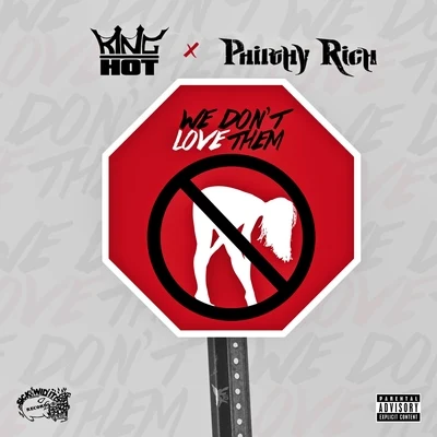 We Dont Love Them (feat. Philthy Rich) - Single 专辑 King Hot