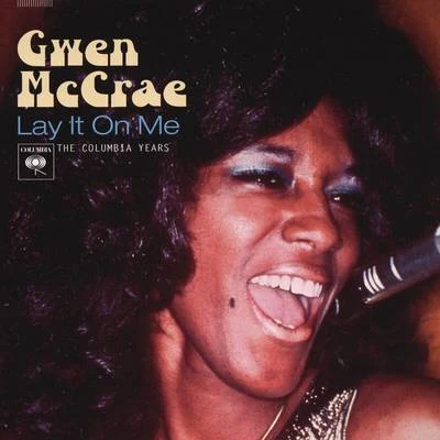 Lay It On Me: The Columbia Years 專輯 Gwen McCrae