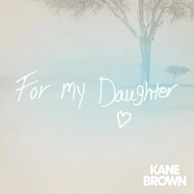 For My Daughter 專輯 Kane Brown