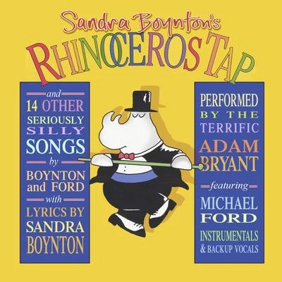 Sandra Boynton Rhinoceros Tap and 14 Other Seriously Silly Songs 專輯 Michael Ford/Ian Storm