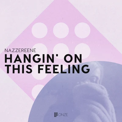 Hangin on This Feeling 專輯 Nazzereene