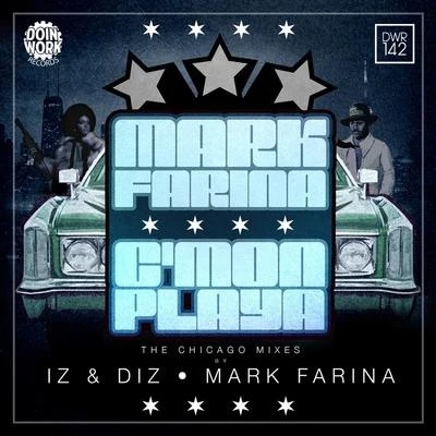 C&#x27;mon Playa: The Chicago Mixes 专辑 Mark Farina