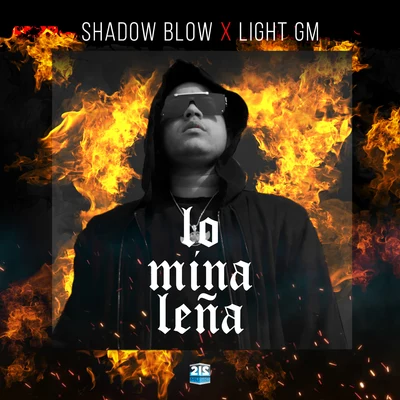 Lo Mina Leña 专辑 Shadow Blow