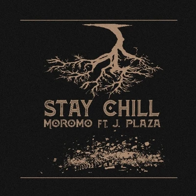 Stay Chill (feat. J. Plaza) 专辑 J. Plaza