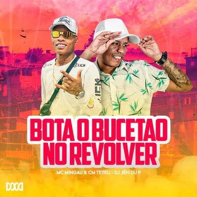 Bota o Bucetão no Revolver 專輯 MC Teteu