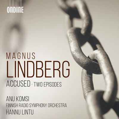 LINDBERG, M.: AccusedTwo Episodes (A. Komsi, Finnish Radio Symphony, Lintu) 专辑 Tero Tavaila/Reijo Tunkkari/Meeri Pulakka/Aglepta Choir/The Pulakka Quartet