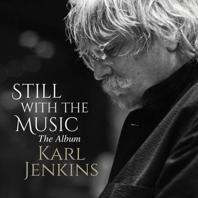 Still With the Music - The Album 專輯 Karl Jenkins/The London Symphony Orchestra