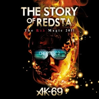 THE STORY OF REDSTA -The Red Magic 2011- Chapter 2 專輯 AK-69