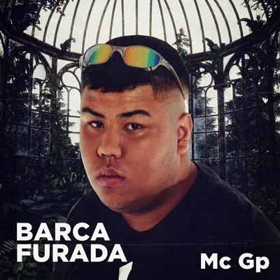 Barca Furada 專輯 MC GP