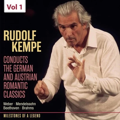 Milestones of Legends: Rudolf Kempe, Vol. 1 專輯 Staatskapelle Dresden/Rosl Schwaiger/Berlin Radio Symphony Orchestra/Rolando Villazon/Chamber Orchestra of Europe