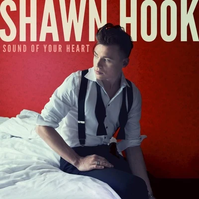 Sound of Your Heart 专辑 Shawn Hook