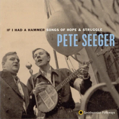 If I Had a Hammer: Songs of Hope and Struggle 專輯 Pete Seeger/Rev. Gary Davis/HAYES/Seeger/Peter Yarrow