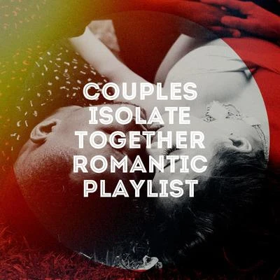 Couples Isolate Together Romantic Playlist 專輯 Ultimate Pop Hits!/2015 Love Songs/Valentines Day Love Songs