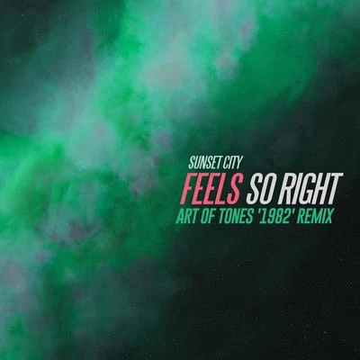 Feels So Right (Art of Tones 1982 Remix) 專輯 Sunset City