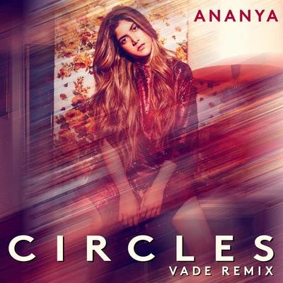 Circles (Vade Remix) 專輯 Ananya Birla/Sean Kingston