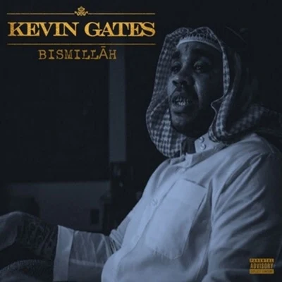 Bismillah 專輯 Kevin Gates