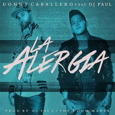 La Alergia (feat. DJ Paul) 專輯 Andy G/Donny Caballero