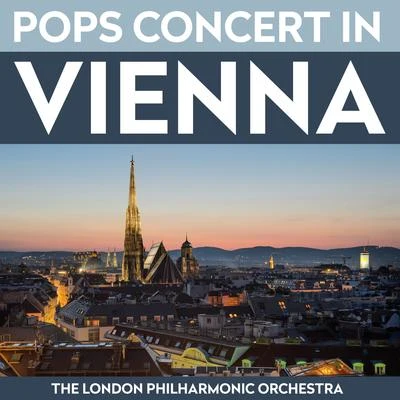 Pops Concert In Vienna 專輯 THE LONDON PHILHARMONIC ORCHESTRA