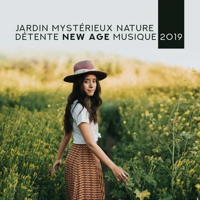 Jardin Mystérieux Nature Détente New Age Musique 2019 專輯 Relaxing Nature Sounds Collection