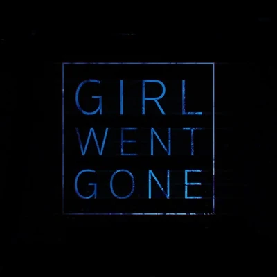 Girl Went Gone 專輯 林文蓀 (Wen Suen)/Wan Azlyn/Xiiao C/Sheezay/Kif Valentine