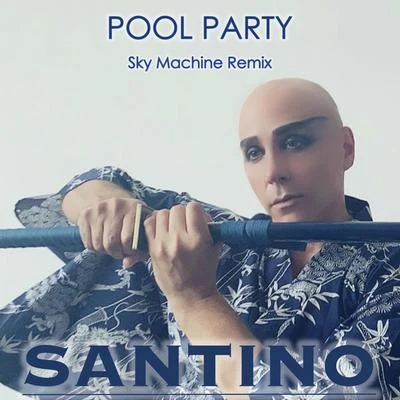 Pool Party (Sky Machine Remix) 專輯 Mir Fontane/Santino