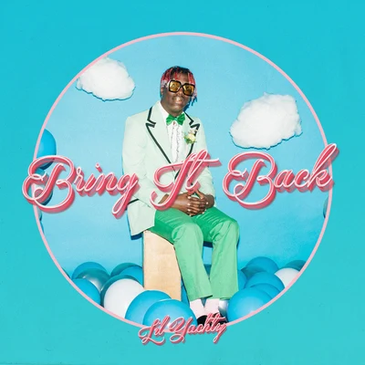 Bring It Back 專輯 Lil Yachty/Lovele$$