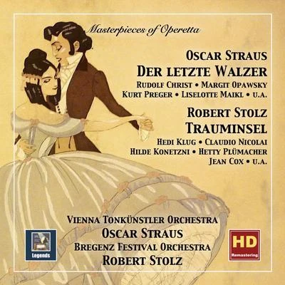 Rudolf Christ Masterpieces of Operetta, Vol. 9: Oscar Straus "Der letzte Walzer" & Robert Stolz "Trauminsel"