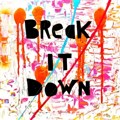 Break It Down 专辑 Anikdote/Shiah Maisel/WTCHOUT