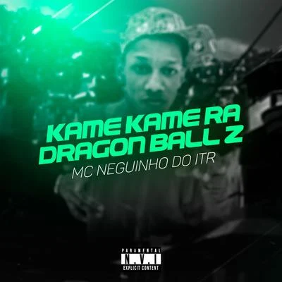 Kame Kame Rá, Dragon Ball Z 專輯 Mc Neguinho do ITR/MC Guidanny