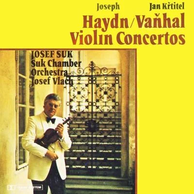 Josef Vlach Haydn & Vaňhal: Concertos for Violins and Orchestra